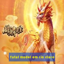 fatal model em rio claro